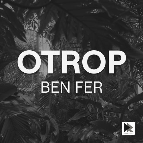 Ben Fer - OTROP [DR008]